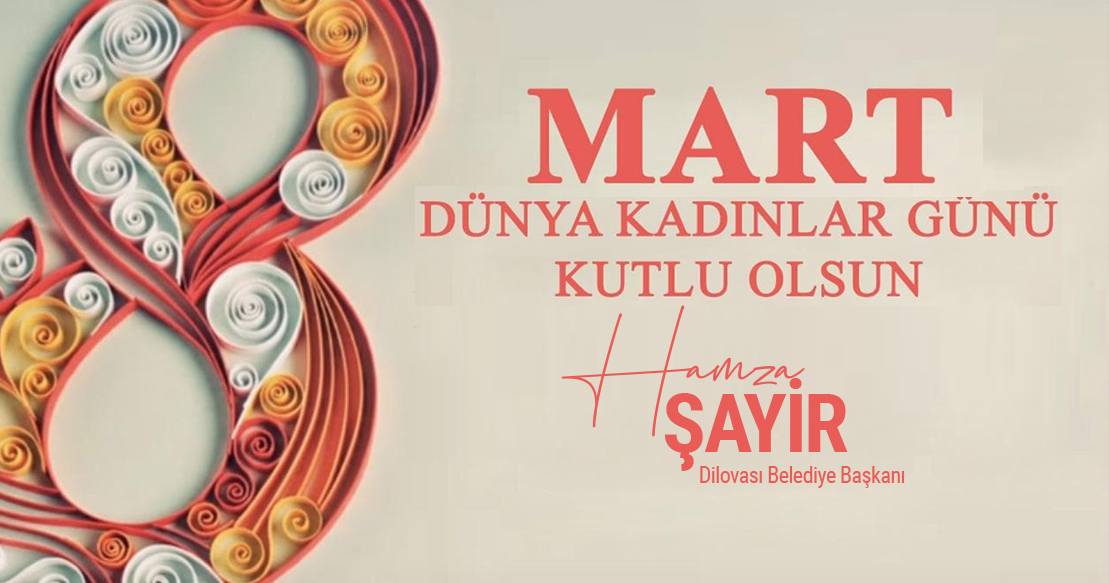 Bakan ayirden 8 Mart Kadnlar Gn mesaj
